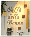 カフェ・デラドンナ　Caffé della Donna